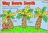 Way Down South (Emergent Reader)