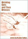 Drinking Girls and Their Dresses: Poems