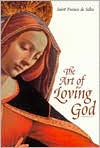 The Art of Loving God: Simple Virtues for the Christian Life