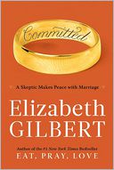 Committed by Elizabeth Gilbert: Book Cover