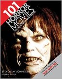 101 Horror Movies You Must See Before You Die by Steven Jay Schneider: Book Cover