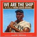 We Are the Ship by Kadir Nelson: Book Cover