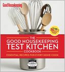 The Good Housekeeping Test Kitchen Cookbook by The Editors of Good Housekeeping: Book Cover