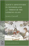 Alice's Adventures in Wonderland and Through the Looking-Glass (Barnes & Noble Classics Series) by Lewis Carroll: Book Cover