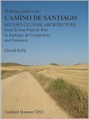 Walking Guide to the Camino de Santiago History Culture Architecture by Gerald Kelly: NOOK Book Cover