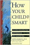 How Your Child Is Smart: A Life-Changing Approach to Learning