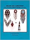 Beads and Cabochons: How to Create Fashion Earrings and Jewelry