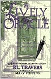 Lively Oracle: A Centennial Celebration of P. L. Travers, Original Creator of Mary Poppins