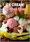 Ice Cream! the Whole Scoop