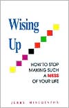Wising up: How to Stop Making Such a Mess of Your Life
