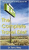 The Complete Travel Diet: On the Road Guide to Taking Pounds Off