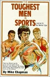 The Toughest Men in Sports: Looking for the Mental Edge: Featuring Muhammad Ali