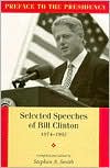 Preface to the Presidency: Selected Speeches of Bill Clinton, 1974-1992