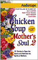 Chicken Soup for the Mother's Soul 2: More Stories to Open the Hearts and Rekindle the Spirits of Mothers