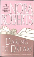 Daring to Dream (Dream Trilogy Series #1) by Nora Roberts: NOOK Book Cover
