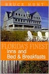Florida's Finest Inns and Bed and Breakfasts by Bruce Hunt: Book Cover