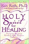 Holy Spirit for Healing: Merging Ancient Wisdom with Modern Medicine