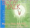 Body Talk: No-Nonsense, Common-Sense, Sixth-Sense Solutions to Create Health and Healing