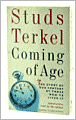 Coming of Age: The Story of Our Century by Those Who've Lived It