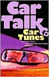 Car Talk Car Tunes: The Car Talk Compendium of Disrespectful Car Songs