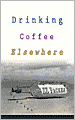 Drinking Coffee Elsewhere