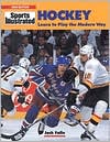 Sports Illustrated Hockey: Learn to Play the Modern Way