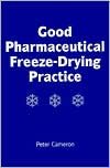 Good Pharmaceutical Freeze-Drying Practice