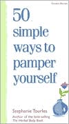 50 Simple Ways to Pamper Yourself