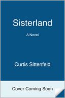 Sisterland by Curtis Sittenfeld: NOOK Book Cover