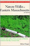 Nature Walks In Eastern Massachusetts, 2nd: Nature-rich Walks within and Hour of Boston
