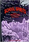 School Spirits: College Ghost Stories from the East and Midwest