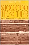 $100,000 Teacher: A Teacher's Solution to America's Declining Public School System