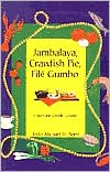 Jambalaya, Crawfish Pie, File Gumbo: Cajun and Creole Cuisine