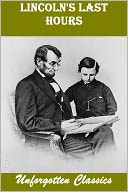 LINCOLN'S LAST HOURS by Dr. Charles Leale: NOOK Book Cover