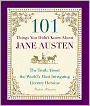 101 Things You Didn't Know About Jane Austen: The Truth About the World's Most Intriguing Literary Heroine