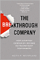 The Breakthrough Company: How Everyday Companies Become Extraordinary Performers
