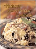 Hadassah Jewish Holiday Cookbook: Traditional Recipes from Contemporary Kosher Kitchens