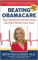 Beating Obamacare by Betsy McCaughey: Book Cover