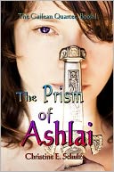 The Prism of Ashlai by Christine E. Schulze: NOOK Book Cover