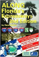 download Along Florida's Expressways : Local Knowledge and Insider Information for Florida's Interstates, Expressways and Toll Routes book