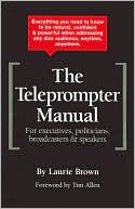 The Teleprompter Manual: For Executives, Politicians, Broadcasters and Speakers