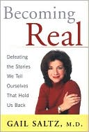 Becoming Real: Defeating the Stories We Tell Ourselves That Hold Us Back