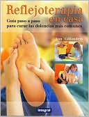 Reflejoterapia en Casa: Guia Pasoa Paso Para Curar Las Dolencias Mascomunes