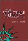 The Structure of Liberty: Justice and the Rule of Law