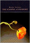 The Scandal of Pleasure: Art in an Age of Fundamentalism