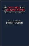 The Columbia Book of Chinese Poetry: From Early Times to the Thirteenth Century (Translations from the Asian Classics Series)