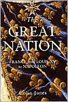 The Great Nation: France from Louis XV to Napoleon