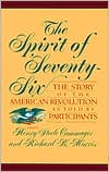 The Spirit of `76: The Story of the American Revolution As Told by Participants