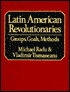 Latin American Revolutionaries: Group, Goals, Methods