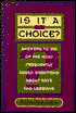 Is It a Choice?: Answers to 300 of the Most Frequently Asked Questions about Gays and Lesbians
